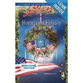 Homefront Holiday (Homecoming Heroes, Book 6) (Love Inspired #472) Jillian Hart 9780373875085 Books