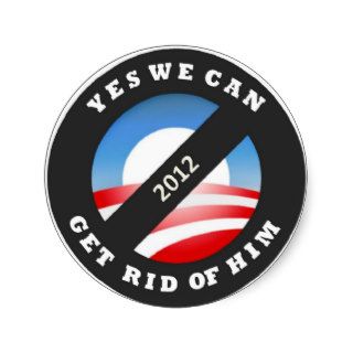 Yes We Can Get Rid of Him 2012 Round Stickers