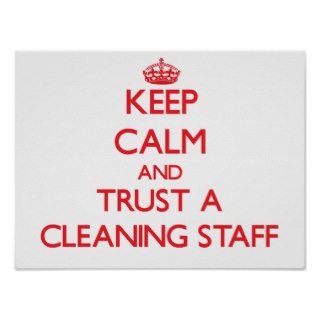 Keep Calm and Trust a Cleaning Staff Poster
