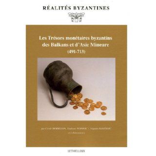 Les Trésors monétaires byzantins des Balkans et d'Asie Mineure (491 713) (French Edition) Collectif 9782283604656 Books