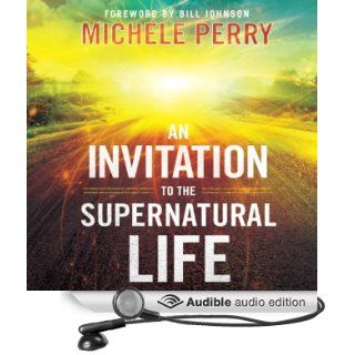 An Invitation to the Supernatural Life (Audible Audio Edition) Michele Perry, Patty Fogarty Books
