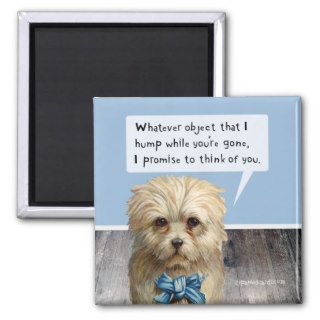 Dog "Hump While You're Gone" Refrigerator Magnet