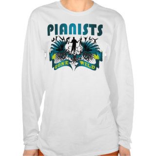 Pianists Gone Wild T shirts