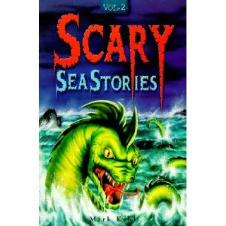 Scary Sea Stories Volume II (Scary Sea Stories) Mark Kehl, Michael Ellison 9780737304008 Books