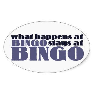 What happens at bingo stays at bingo stickers