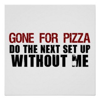 Gone For Pizza Print