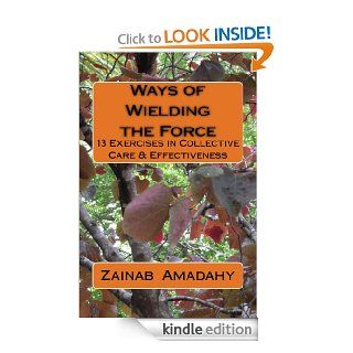 Ways of Wielding the Force eBook Zainab Amadahy Kindle Store