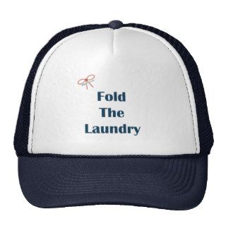 Fold The Laundry Reminders Trucker Hat
