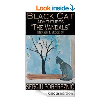 The Vandals (Black Cat Adventures   Series 1 Book 6)   Kindle edition by Sergiu Pobereznic. Children Kindle eBooks @ .