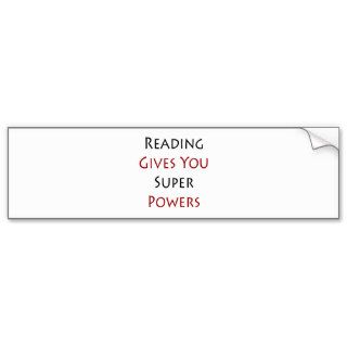 Reading Gives You Super Powers Bumper Stickers