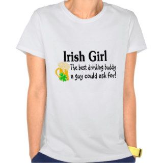 Irish Girl The Best Drinking Buddy A Guy Could Ask Shirts