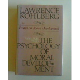 The Psychology of Moral Development The Nature and Validity of Moral Stages (Essays on Moral Development, Volume 2) Lawrence Kohlberg 9780060647612 Books