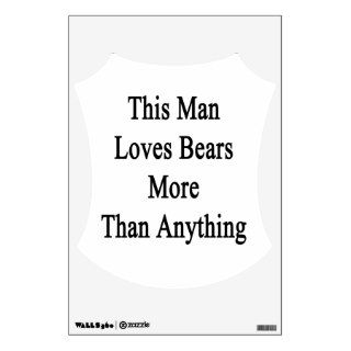 This Man Loves Bears More Than Anything Room Graphics