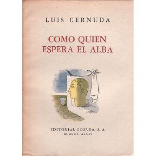 Como Quien Espera El Alba Luis Cernuda Books