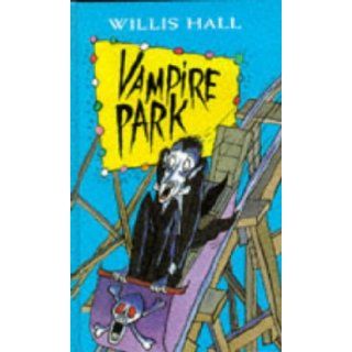 Vampire Park Willis Hall, Tony Ross 9780370324128 Books