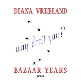 Diana Vreeland Bazaar Years John Esten, Katherine Betts 9780789306272 Books