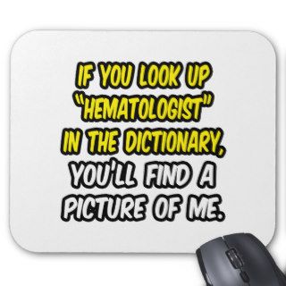 Look Up Hematologist In DictionaryMy Picture Mouse Pads