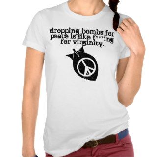 bombing for peace? tee shirt