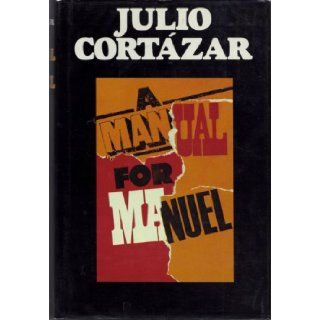 A Manual for Manuel Julio Cortazar, Gregory Rabassa 9780394496610 Books