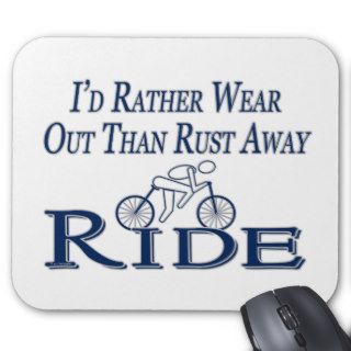 Funny Blue Cyclist Cycling Id Rather Wear Out Than Mouse Pads