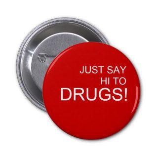 Just Say Hi to Drugs Pin Button