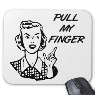 Pull My Finger Retro Housewife B&W Mousepad