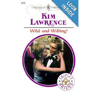 Wild And Willing (Triplet Brides) Kim Lawrence 9780373120789 Books
