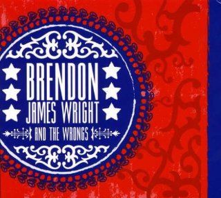 Brendon James Wright & The Wrongs Music