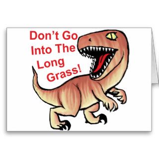 Don't Go Into The Long Grass Raptor Greeting Card