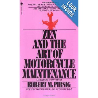 Zen and the Art of Motorcycle Maintenance An Inquiry into Values (9780553277470) Robert M. Pirsig Books