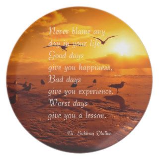 Never blame any day in your life quote life plate
