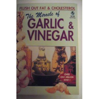 The Miracle of Garlic & Vinegar James Edmond. O'Brien Books