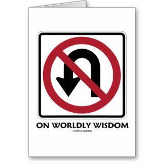 No U Turn On Worldly Wisdom (Traffic Sign Humor) Greeting Cards