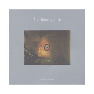 Eric Rondepierre (French Edition) Collectif 9782914172981 Books