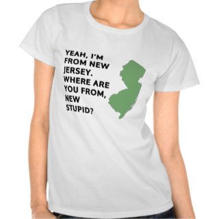 Yeah, I'm New Jersey. Tshirts