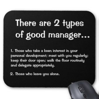 2 Types of Good Manager   Funny Management Quote Mousepads