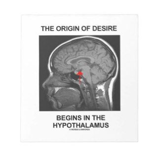 The Origin Of Desire Begins In the Hypothalamus Memo Note Pad