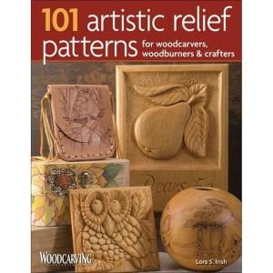 101 Artistic Relief Patterns for Woodcarvers, Woodburners & Crafters Woodcarving Illustrated Book 9781565233997
