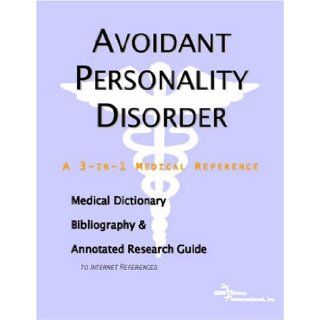 Avoidant Personality Disorder   A Medical Dictionary, Bibliography, and Annotated Research Guide to Internet References Icon Health Publications 9780497001162 Books