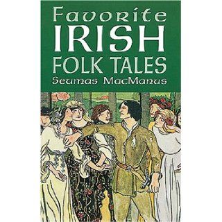 Favorite Irish Folk Tales (9780486405490) Seumas MacManus Books