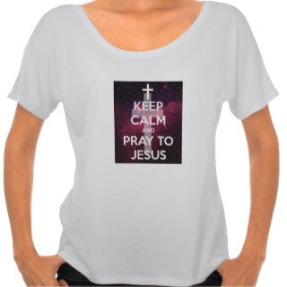 Keep Calm and Pray to Jesus Shirt CCR