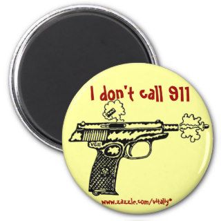 I don't call 911 shooting gun funny magnet