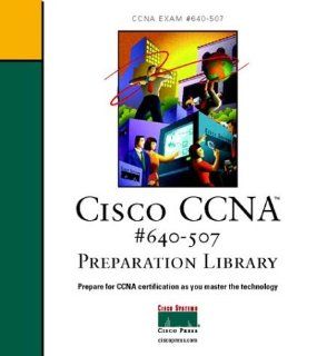 Cisco CCNA Exam #640 507 Preparation Library (boxed set) Cisco Systems 9781587050039 Books