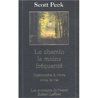 Le Chemin Le Moins Frequente (French Edition) Scott Peck 9782221095812 Books