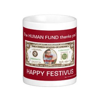 Happy Festivus custom photo Human Fund donation Mug