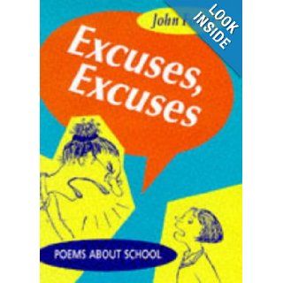 Excuses, Excuses Poems About School John Foster 9780192761507 Books