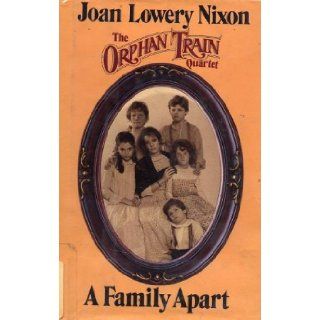 The Orphan Train Quartet  A Family Apart Joan Lowery Nixon Books