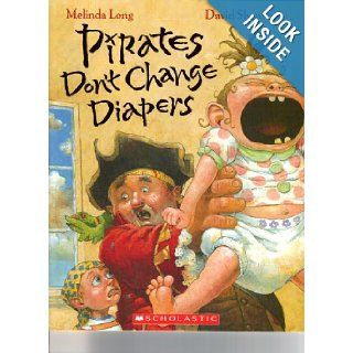 Pirates Don't Change Diapers Melinda Long 9780545081061 Books