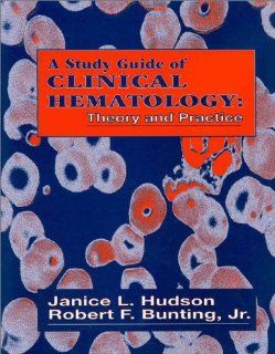 Study Guide of Clinical Hematology Theory and Practice (9780803646049) Janice Hudson, Robert F., Jr. Bunting Books