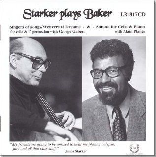 Starker Plays Baker Singers of Songs/Weavers of Dreams & Sonata for Cello & Piano Music